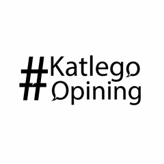 #KatlegoOpining Podcast