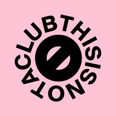 THISISNOTACLUB