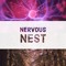 Nervous Nest