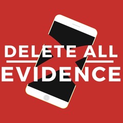 Delete All Evidence
