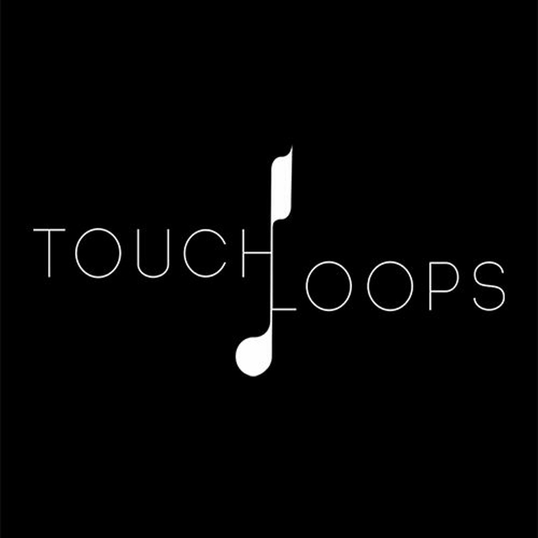 Stream Touch Loops music | Listen to songs, albums, playlists for free ...