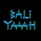 Bali Yaaah