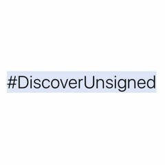 #DiscoverUnsigned Radio