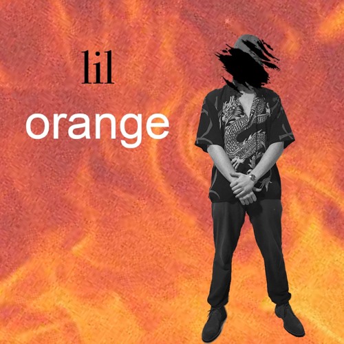 Stream LIL ORANGE music | Listen to songs, albums, playlists for free
