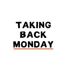 Taking Back Monday
