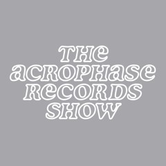 The Acrophase Records Show!