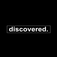discovered.