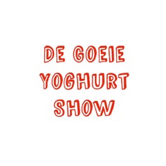 De Goeie Yoghurt Show