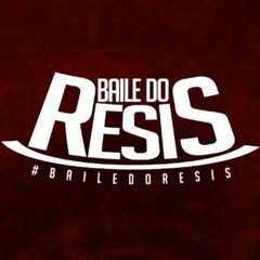 BAILE DO RESIS' (175 )