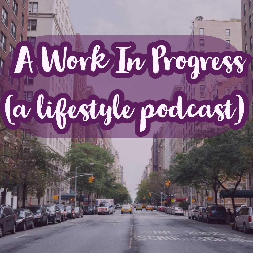 A Work In Progress Podcast podcast artwork