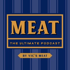 MEAT: The Ultimate Podcast