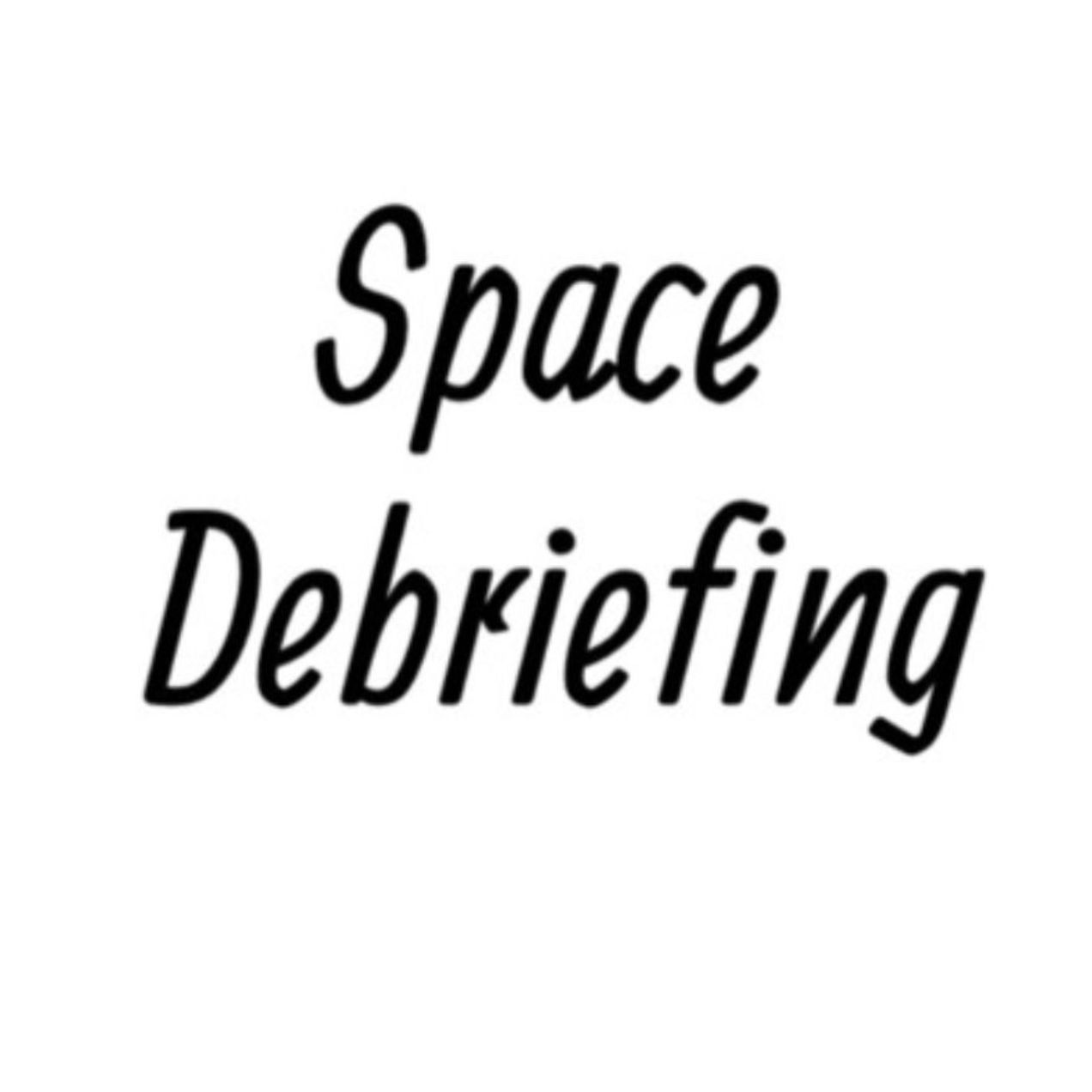 Space Debriefing