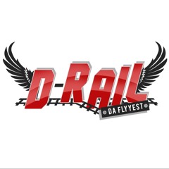 D-Rail Da Flyyest