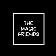 The Magic Friends