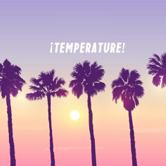 ¡Temperature!