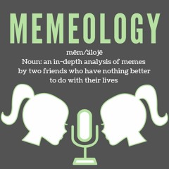 Memeology Podcast