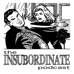 Insubordinate Podcast