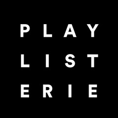 Playlisterie