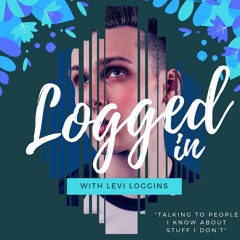 Logged-in with Levi Loggins