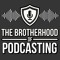 The Brotherhood of Podcasting