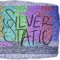 The Silver Static