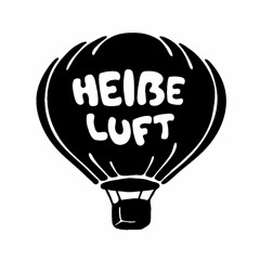 Stream Heiße Luft Records music | Listen to songs, albums, playlists for  free on SoundCloud