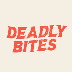 Deadly Bites