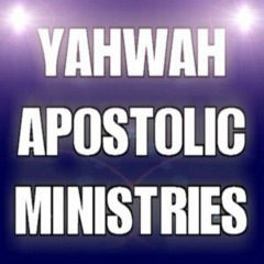 YAHWAH Apostolic Ministries