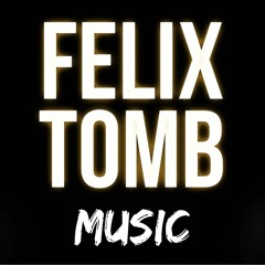 Felix Tomb Music