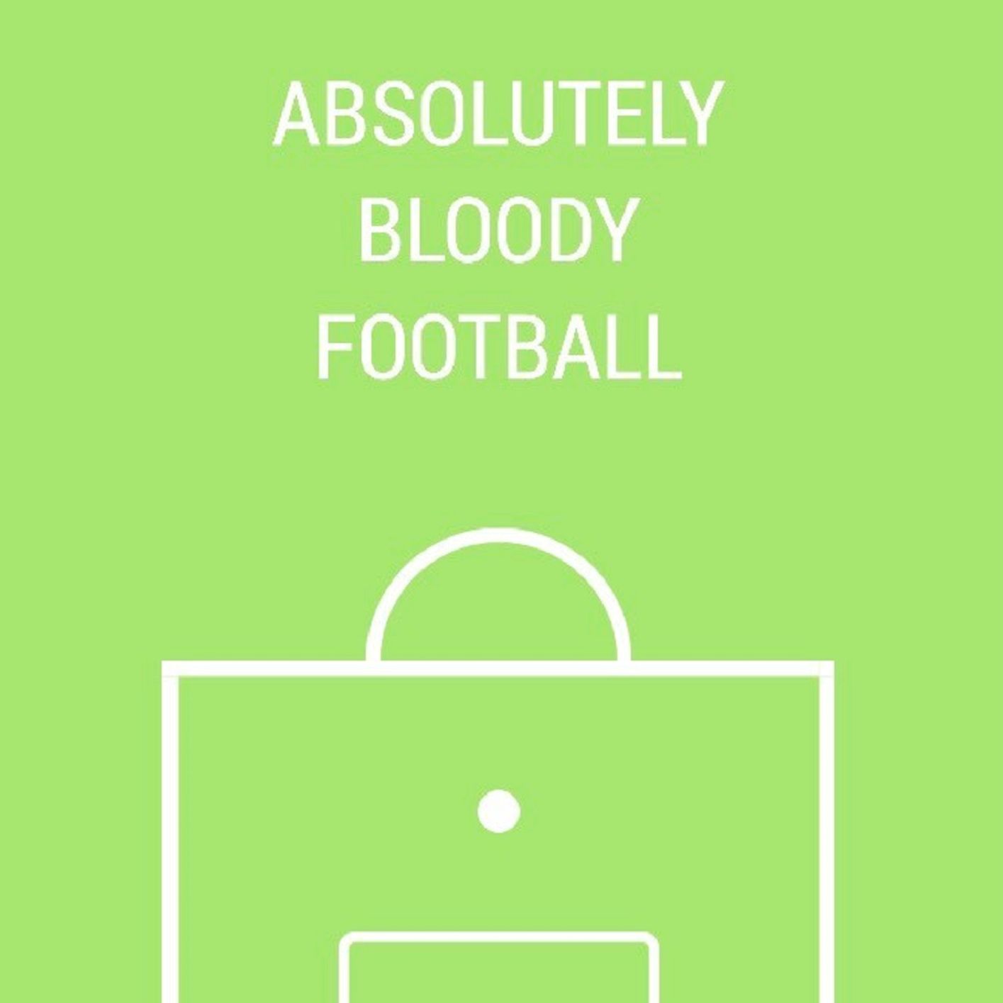 Absolutely Bloody Football