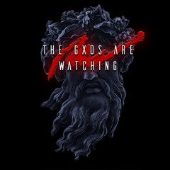 The Gxds Are Watching