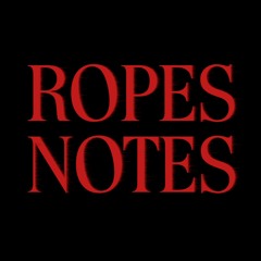 ROPES NOTES