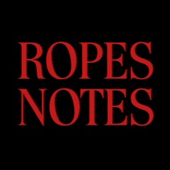 ROPES NOTES