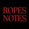 ROPES NOTES