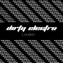 Dirty Electro London