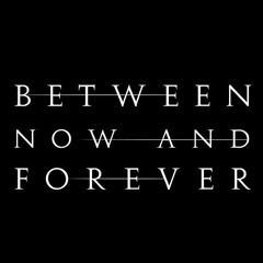 Between Now And Forever