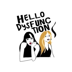 Hello Dysfunction