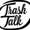 Trash Talk