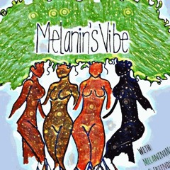 MELANIN'S VIBE PODCAST