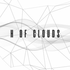 H OF CLOUDS