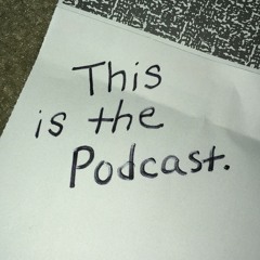 This is the podcast.
