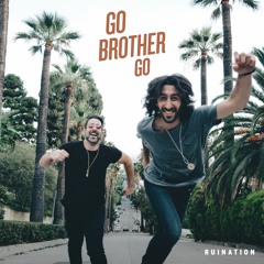 Go Brother Go