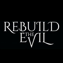 Rebuild The Evil