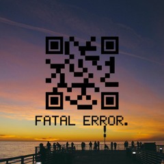 FATAL ERROR.