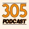 305 Podcast