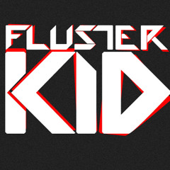 FlusterKid