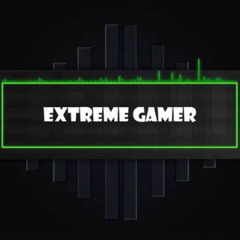 EXTREME GAMER
