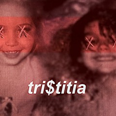 tri$titia