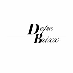 Dope Brixx