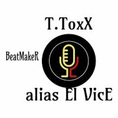 El Vice , alias T.ToxX